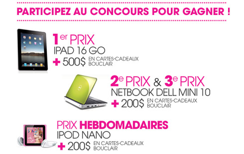 Bouclair - Gagnez un Ipad, Netbook Dell Mini, Ipod Nano et cartes cadeaux!