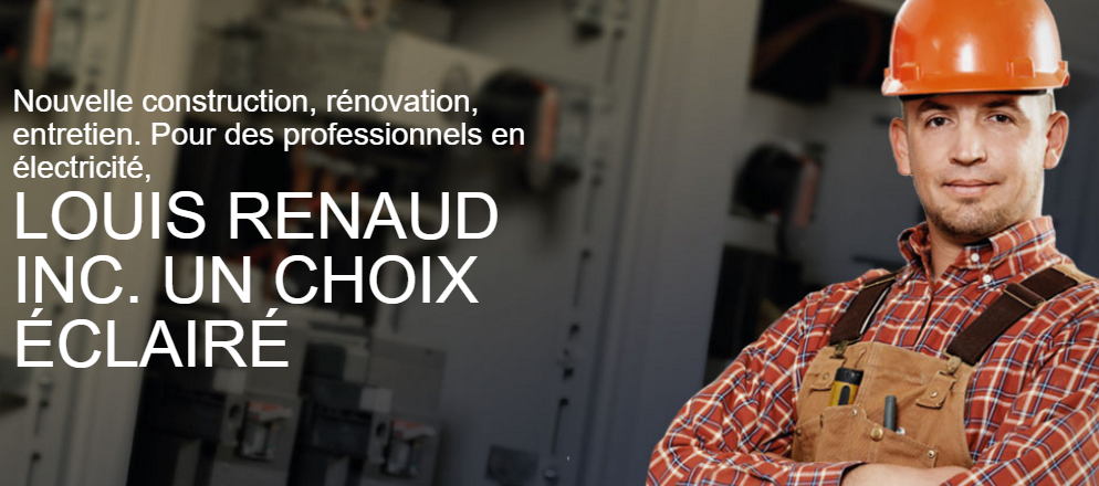 Louis Renaud Inc. Électricien en Ligne